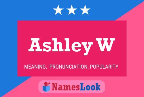 Постер имени Ashley W