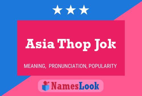 Постер имени Asia Thop Jok