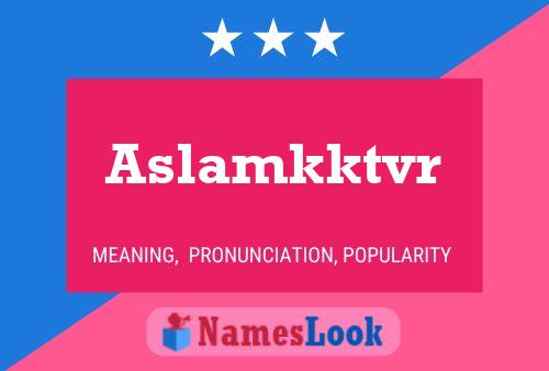 Постер имени Aslamkktvr