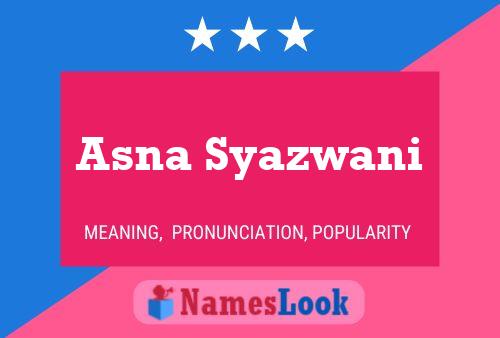 Постер имени Asna Syazwani