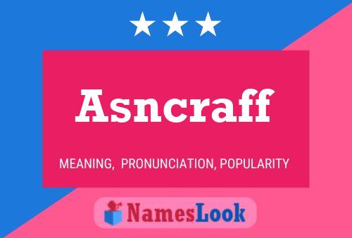 Постер имени Asncraff