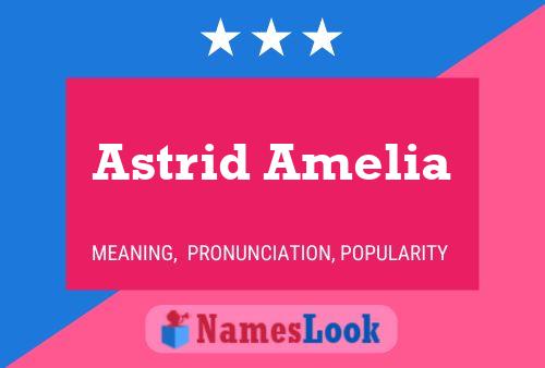 Постер имени Astrid Amelia