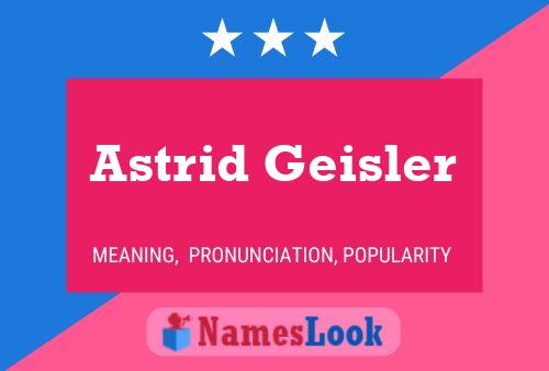 Постер имени Astrid Geisler