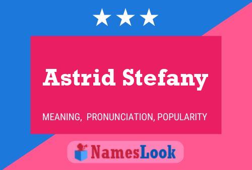 Постер имени Astrid Stefany