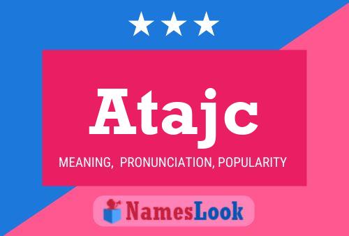 Постер имени Atajc