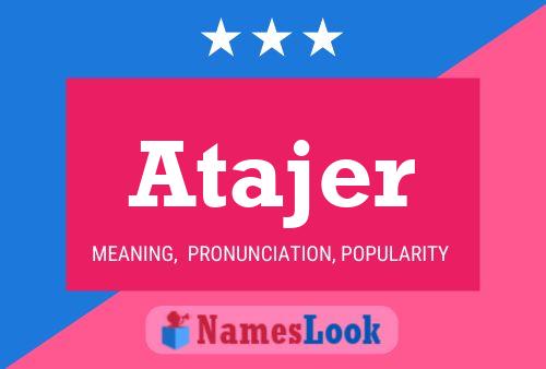 Постер имени Atajer