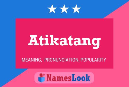 Постер имени Atikatang