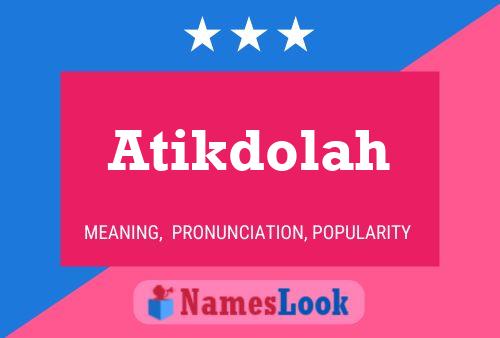 Постер имени Atikdolah