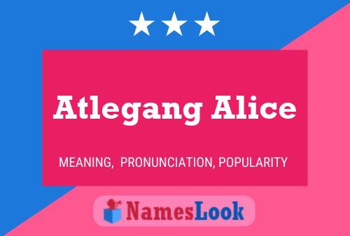 Постер имени Atlegang Alice