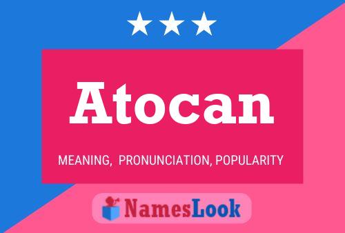 Постер имени Atocan