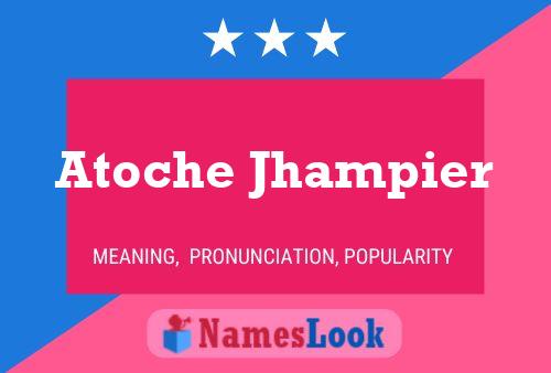 Постер имени Atoche Jhampier