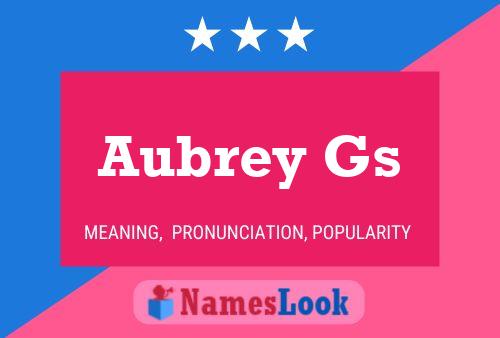 Постер имени Aubrey Gs