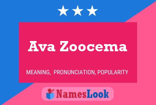 Постер имени Ava Zoocema