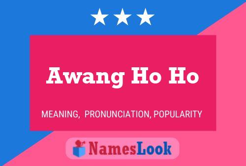 Постер имени Awang Ho Ho