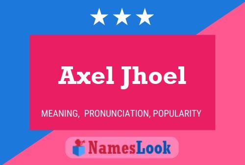 Постер имени Axel Jhoel