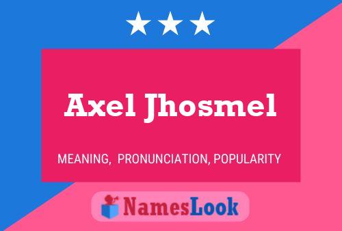 Постер имени Axel Jhosmel