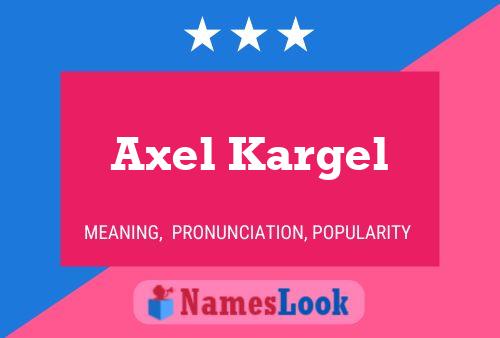 Постер имени Axel Kargel