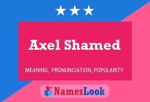 Постер имени Axel Shamed