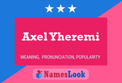 Постер имени Axel Yheremi