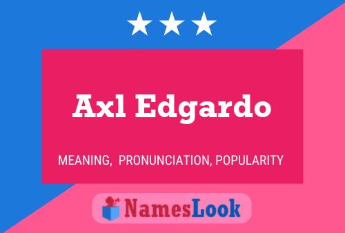 Постер имени Axl Edgardo