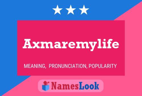 Постер имени Axmaremylife