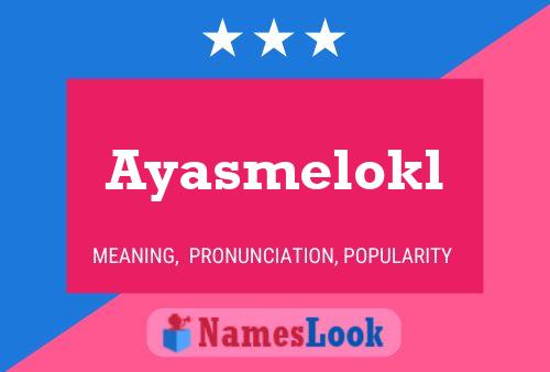 Постер имени Ayasmelokl