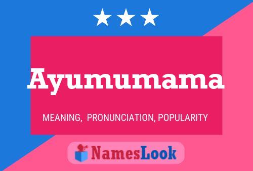 Постер имени Ayumumama