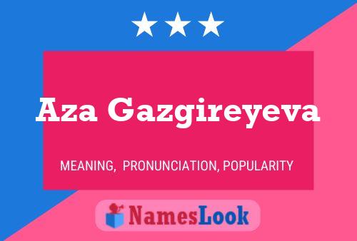 Постер имени Aza Gazgireyeva