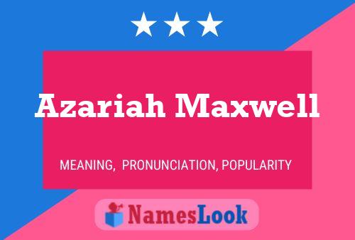 Постер имени Azariah Maxwell