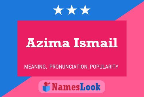 Постер имени Azima Ismail