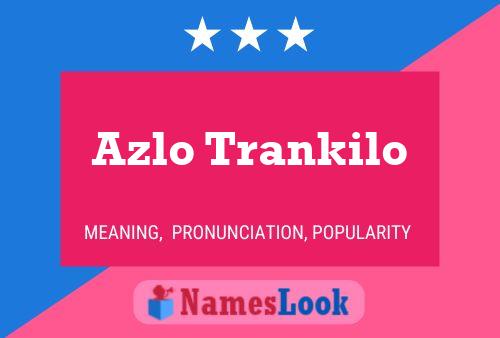 Постер имени Azlo Trankilo