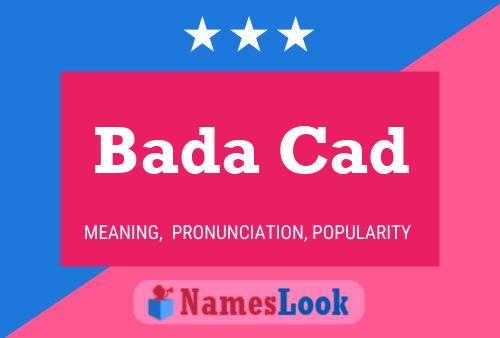 Постер имени Bada Cad