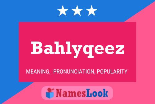 Постер имени Bahlyqeez