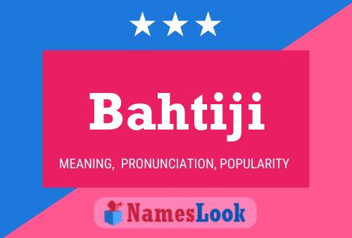 Постер имени Bahtiji