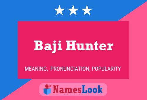 Постер имени Baji Hunter