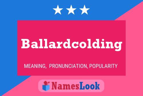 Постер имени Ballardcolding