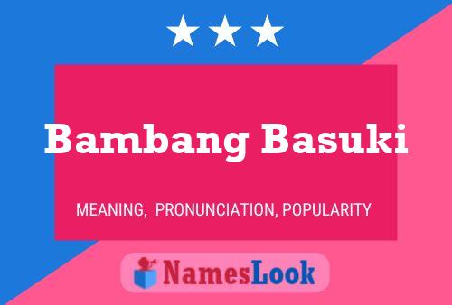 Постер имени Bambang Basuki