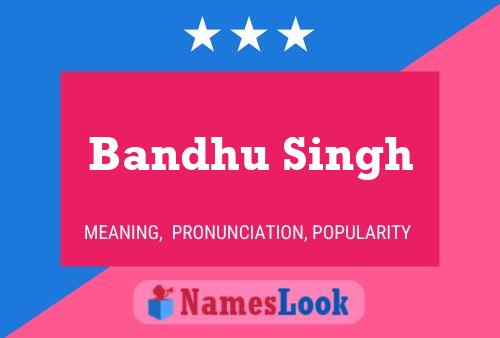 Постер имени Bandhu Singh