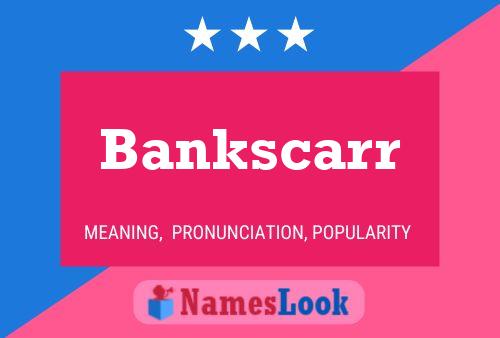 Постер имени Bankscarr