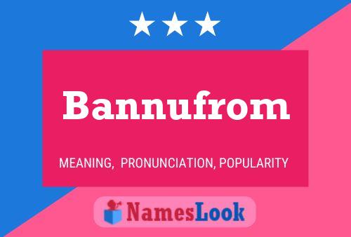 Постер имени Bannufrom