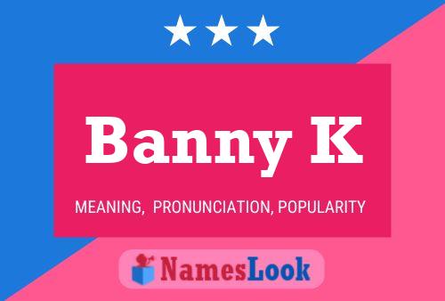 Постер имени Banny K