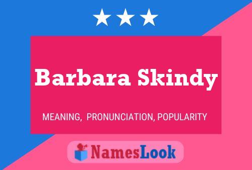 Постер имени Barbara Skindy