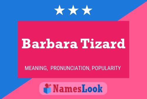 Постер имени Barbara Tizard