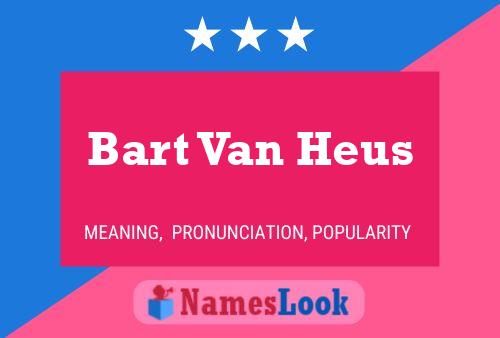 Постер имени Bart Van Heus