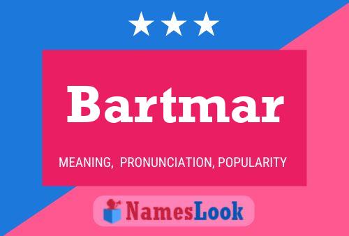 Постер имени Bartmar