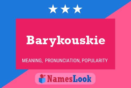 Постер имени Barykouskie