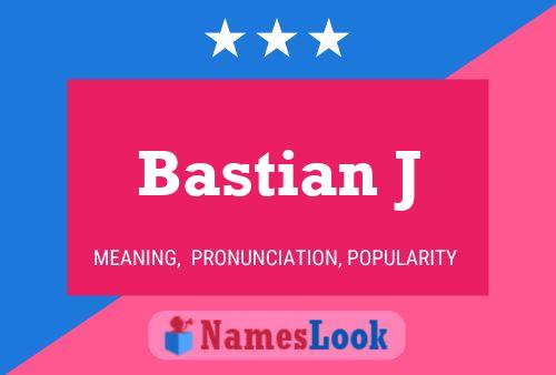 Постер имени Bastian J