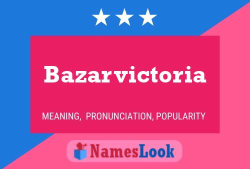 Постер имени Bazarvictoria