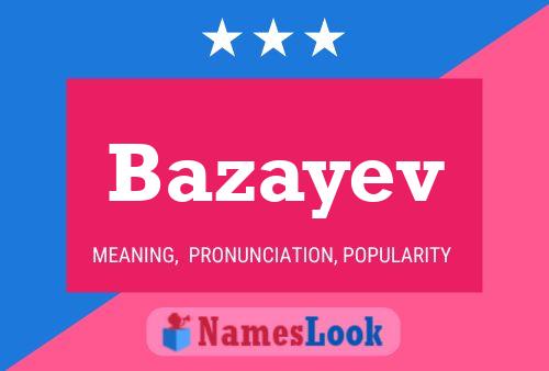 Постер имени Bazayev