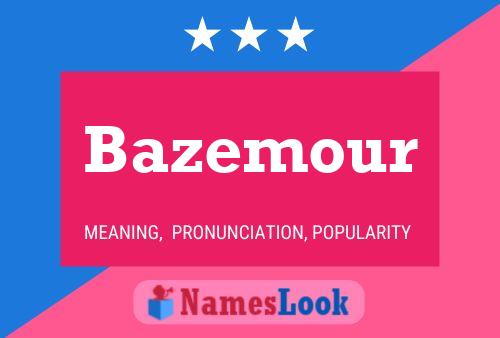 Постер имени Bazemour